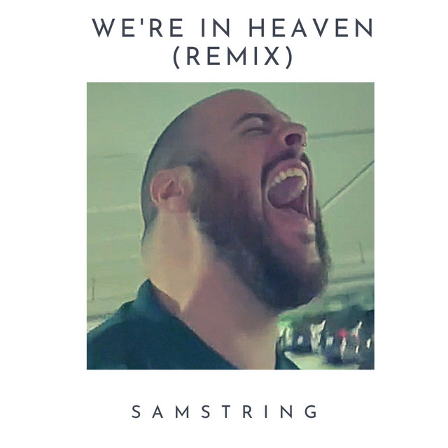 We're In Heaven (SAMString Remix) cover art