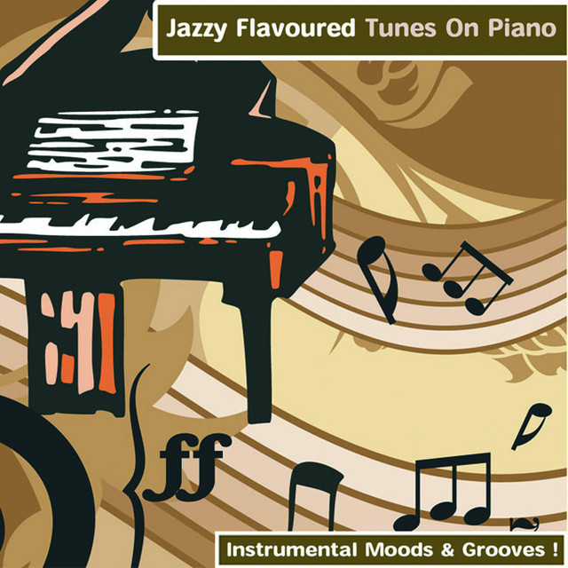 Jazzy Flavoured Tunes On Piano - Instrumental Moods & Grooves! cover