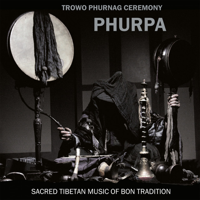 Trowo Phurnag Ceremony (Sacred Tibetan Music of Bon Tradition) cover art