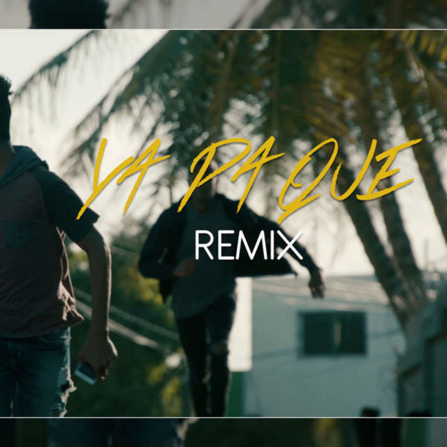 Ya Pa Que Remix