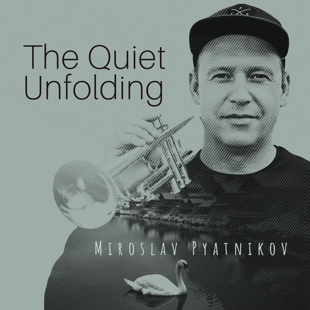 Cover art for Miroslav Pyatnikov — The Quiet Unfolding