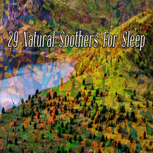 29 Natural Soothers For Sleep - Album by Nature Sounds Nature Music ...