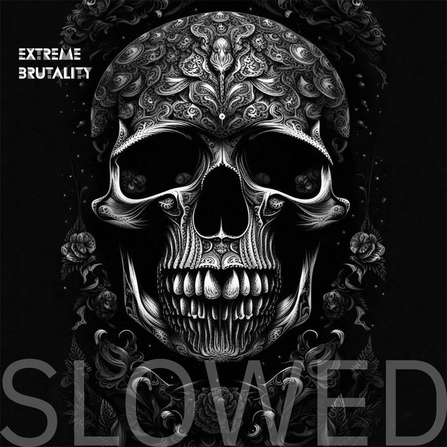 EXTREME BRUTALITY (Slowed down)