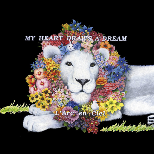 MY HEART DRAWS A DREAM - EP by L'Arc-en-Ciel | Spotify