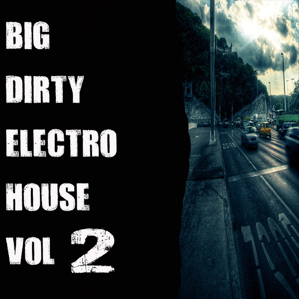 Big Dirty Electro House, Vol. 2