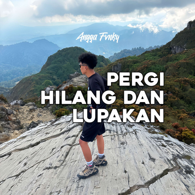 Pergi Hilang Dan Lupakan