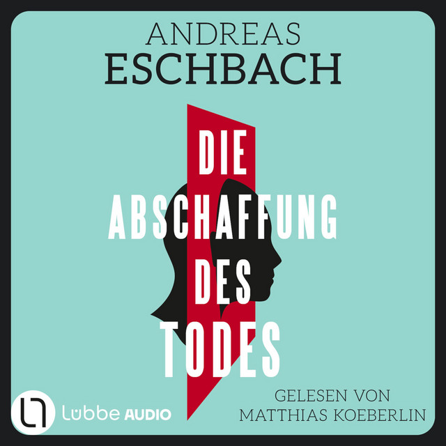 Die Abschaffung des Todes - Thriller (Gekürzt) cover