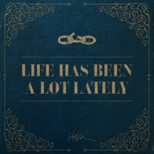 LIFEHASBEENALOTLATELY