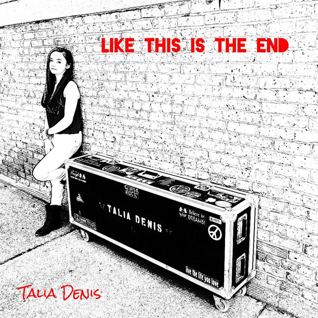 Like This Is the End Single by Talia Denis Spotify