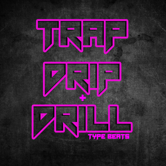 Trap Drip & Drill Type Beats cover art
