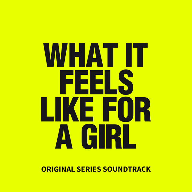 What It Feels Like For A Girl (Original Series Soundtrack) cover art