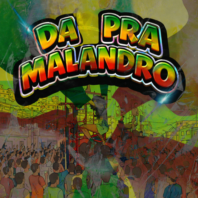 DÁ PRA MALANDRO