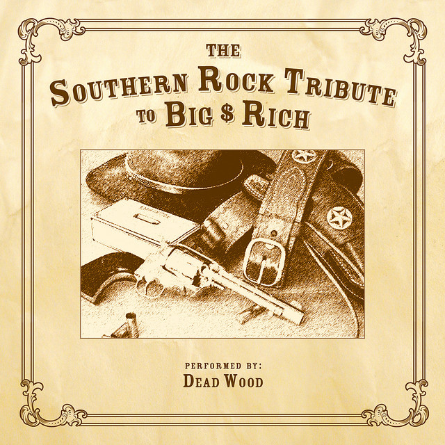The Southern Rock Tribute to Big & Rich performed by Dead Wood cover