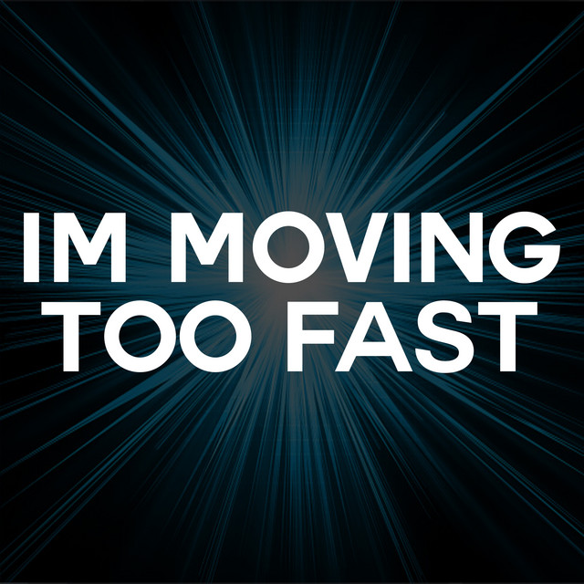 I m Moving Too Fast By DJ Gotta On Spotify