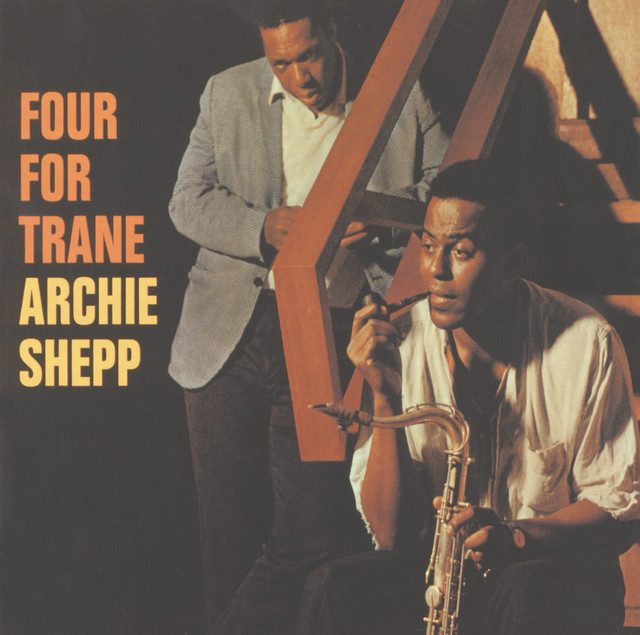 Four For Trane - Album by Archie Shepp | Spotify