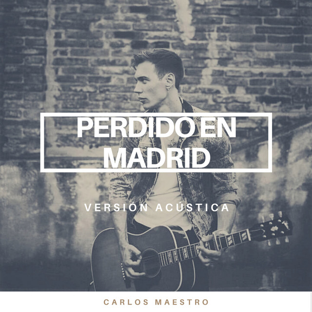 Perdido en Madrid - Versión Acústica