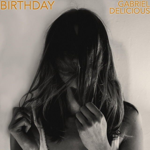 Birthday - Single by Gabriel Delicious | Spotify