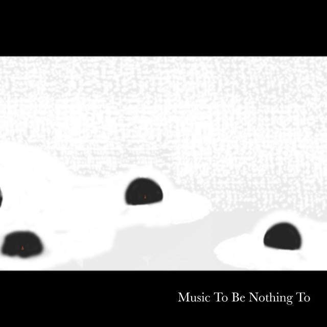 Music to Be Nothing To cover art