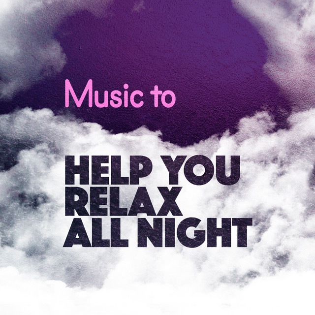 Music to Help You Relax All Night cover art