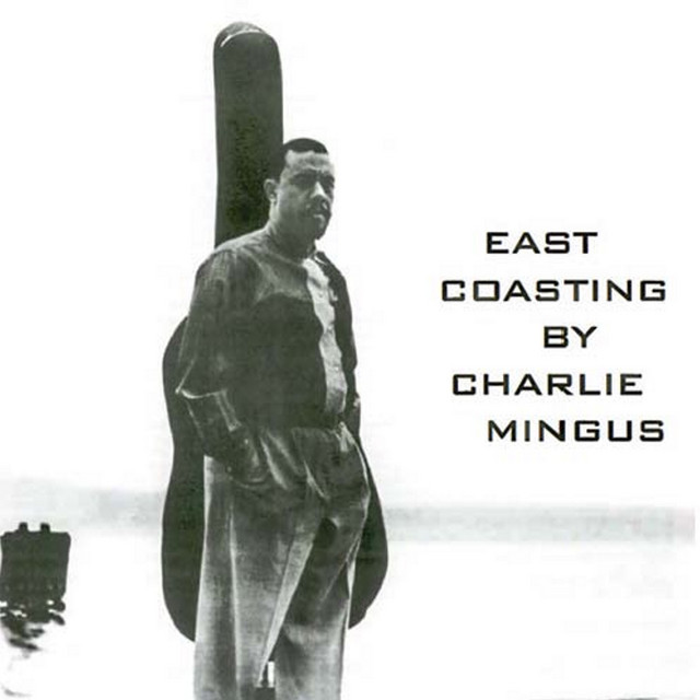 East Coasting — Charlie Mingus