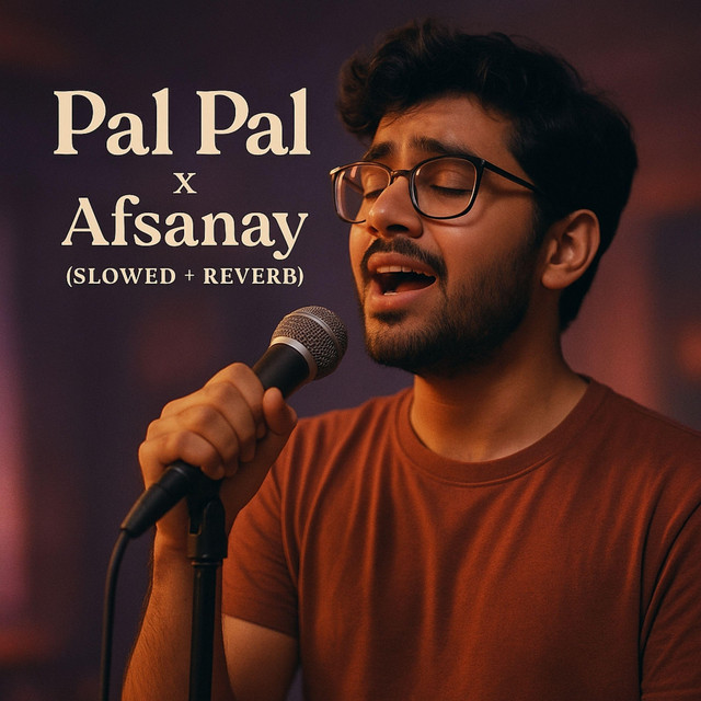 Pal Pal x Afsanay (Slowed & Reverb)