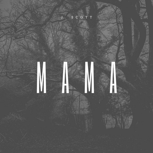 Mama - Single by J-Scott | Spotify
