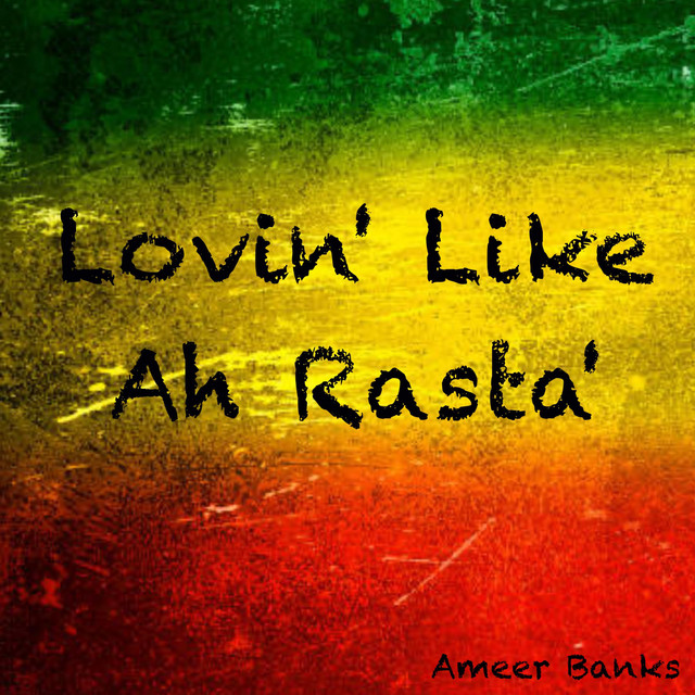 Lovin Like Ah Rasta - Single by Ameer Banks | Spotify