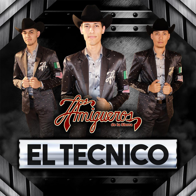 El Tecnico - Single by Los Amigueros de la Sierra | Spotify