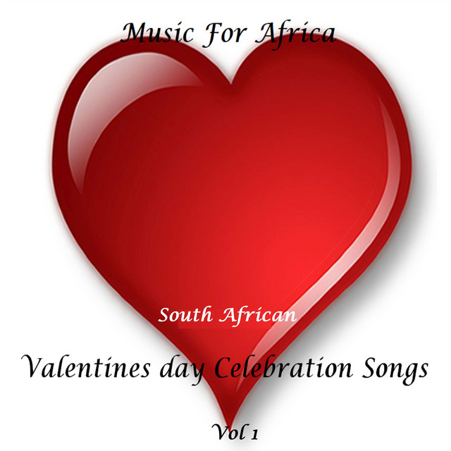 Music for Africa - South African Valentines Day Celebration Songs