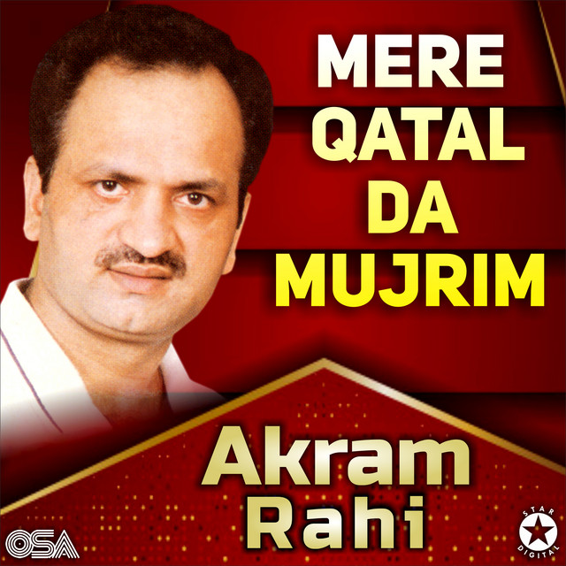 Mere Qatl Da Mujrim - Album by Akram Rahi | Spotify