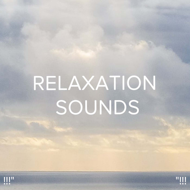 Relaxation Sounds "!!! - Album by Relaxing Spa Music | Spotify