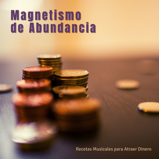 Magnetismo de Abundancia: Recetas Musicales para Atraer Dinero cover art