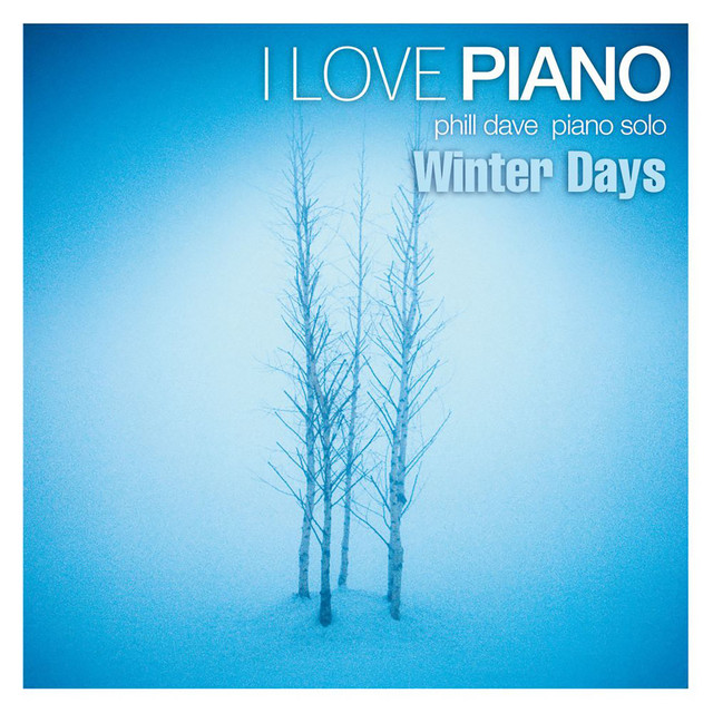 Listen to I Love Piano: Winter - Album by Phil Dave | Spotify