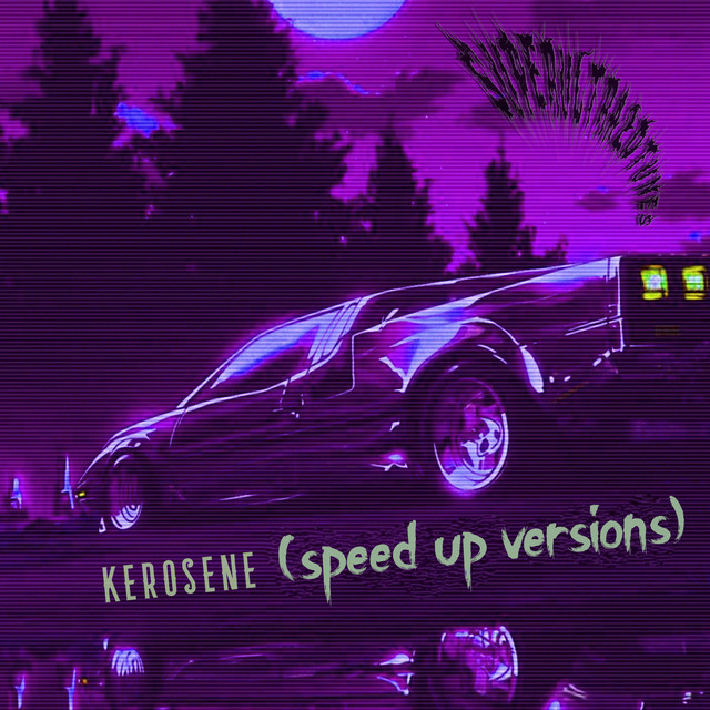Обкладинка superultra2dtunes — Kerosene (Speed Up Versions)