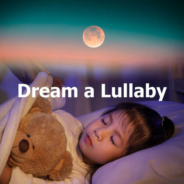 Dream a Lullaby - Album by Bright Baby Lullabies | Spotify
