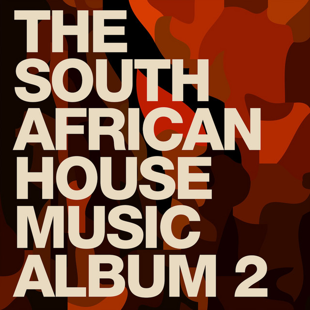 The South African House Music Album, Vol. 2 - Compilation by
