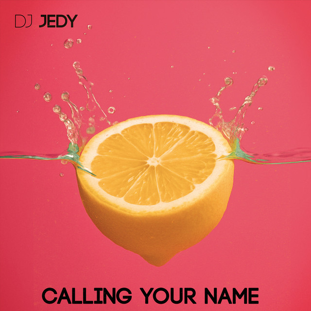 Обкладинка: Calling Your Name — DJ JEDY