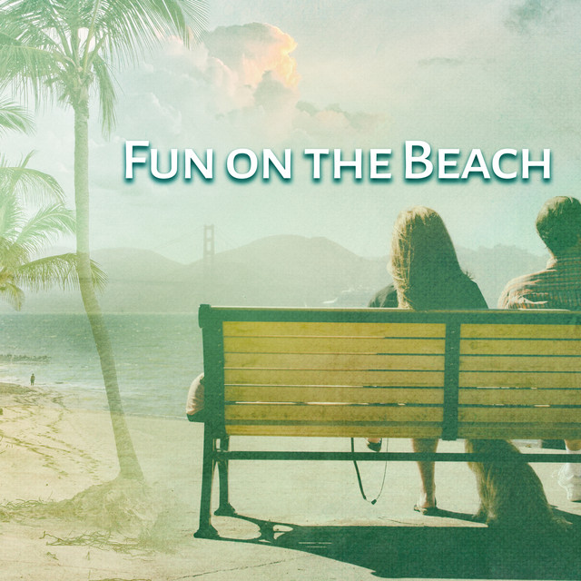 Fun on the Beach – Party Mix, Fantastic and Sunny, Rhythms Dance ...