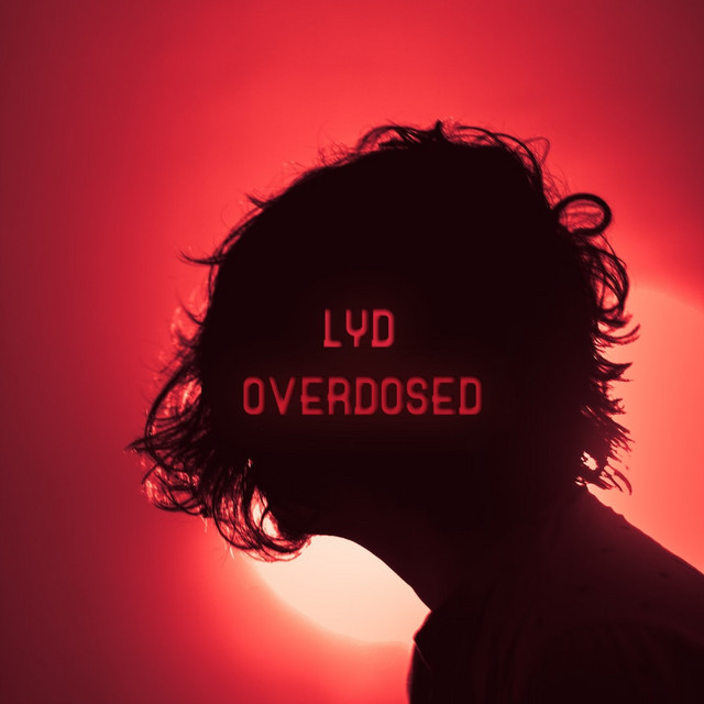 Overdosed - Single by LYD | Spotify