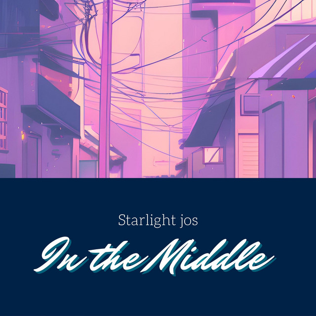 In the middle - Single by Starlight jos | Spotify