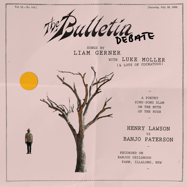 The Bulletin Debate - Liam Gerner with Luke Moller (Henry Lawson vs Banjo Paterson) cover art