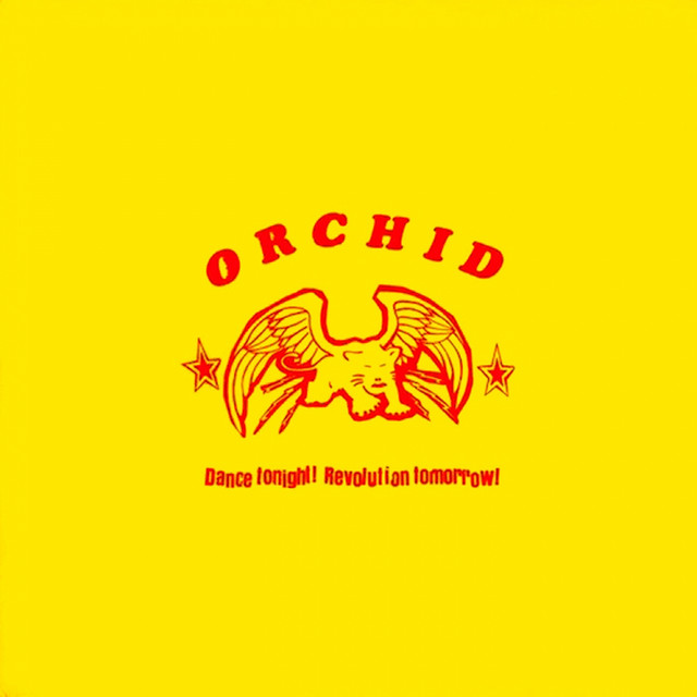 Dance Tonight! Revolution Tomorrow! - Album by Orchid | Spotify