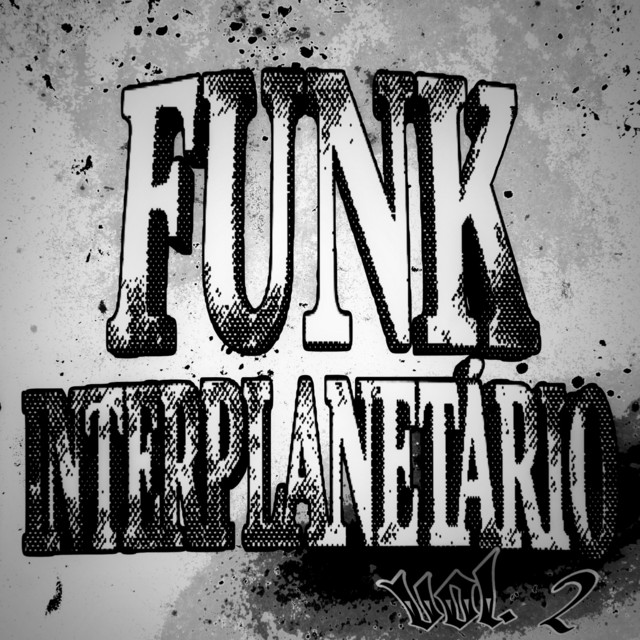 FUNK INTERPLANETÁRIO VOL. 2