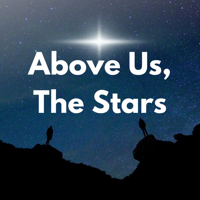 Above Us, The Stars