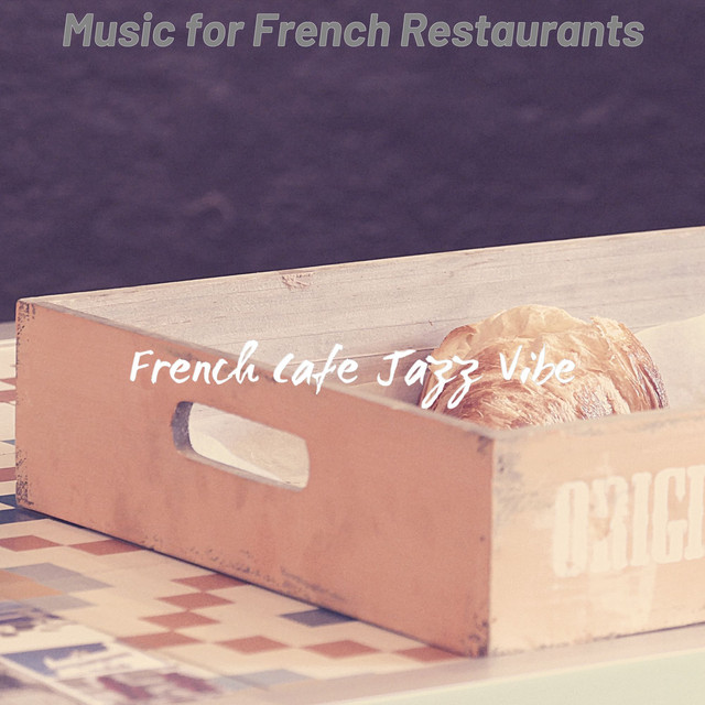 Music for French Restaurants - Album by French Cafe Jazz Vibe | Spotify