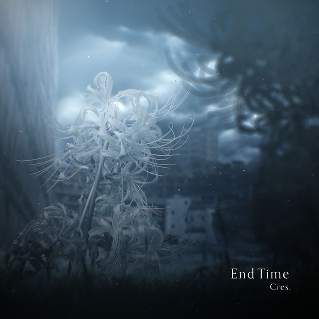End Time - Single by Cres. | Spotify