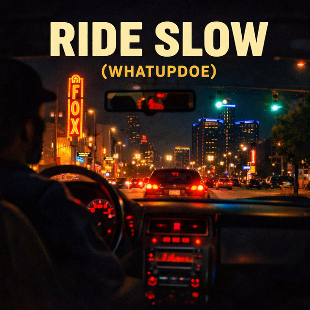 Ride Slow (Whatupdoe)