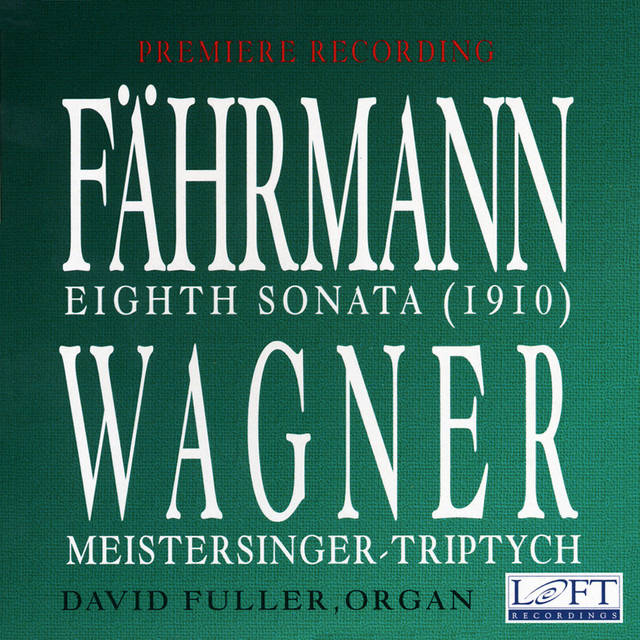 Fahrmann: Eighth Sonata - Fuller: Meistersinger-Triptych (after Wagner) cover art