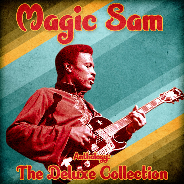 Anthology: The Deluxe Collection (Remastered) - Album by Magic Sam