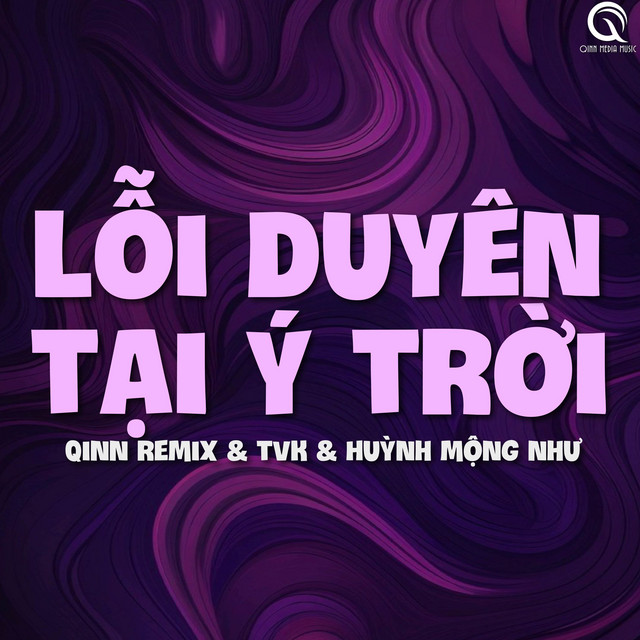Lỗi Duyên Tại Ý Trời - Qinn Remix